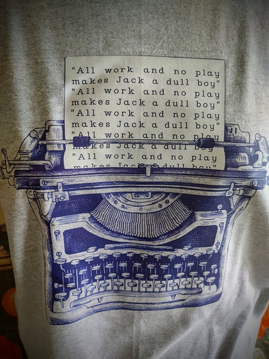 All Work And No Play Tee