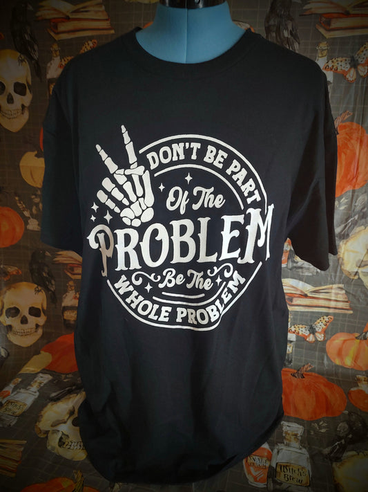 Be The Whole Problem